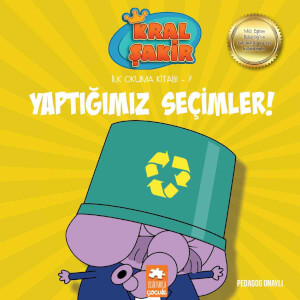 Kral Şakir İlk Okuma Kitabı 7: Yaptığımız Seçimler