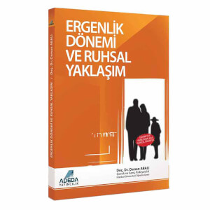 Ergenlik Dönemi ve Ruhsal Yaklaşım 